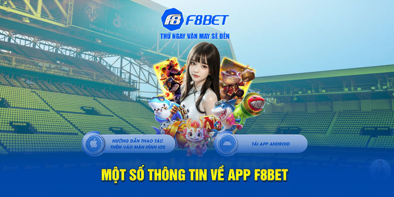 Điểm qua một số các thông tin về tính năng nổi bật khi tải app F8bet