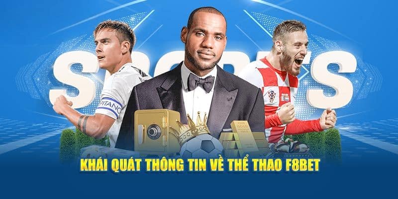 Khái quát những thông tin nổi bật có ở thể thao f8bet